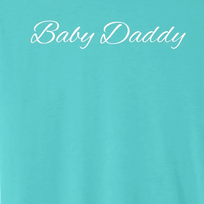 Baby Daddy Funny ChromaSoft Performance T-Shirt