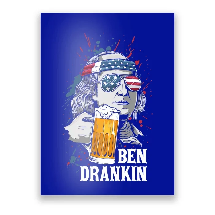 Ben Drankin Funny 4th Of July Sarcastic Benjamin Franklin Funny Gift Poster