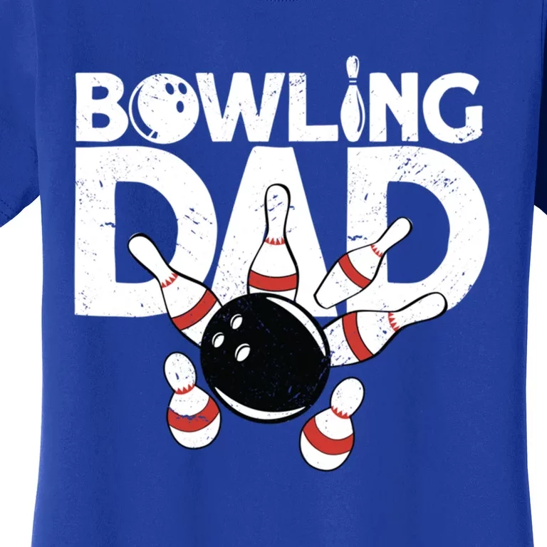 Bowling Dad Funny Bowling Player Bowler Bowling Great Gift Women's T-Shirt