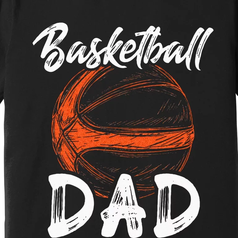 Basketball Dad For Men Family Matching Basketball Ballers Premium T-Shirt