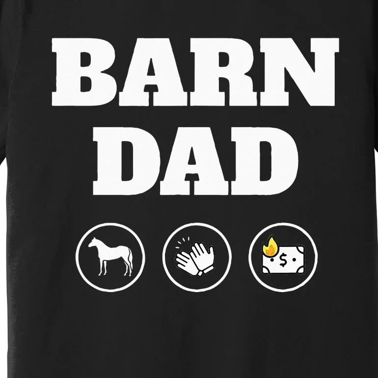 Barn Dad Funny Horse Dad Premium T-Shirt