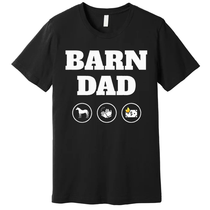 Barn Dad Funny Horse Dad Premium T-Shirt