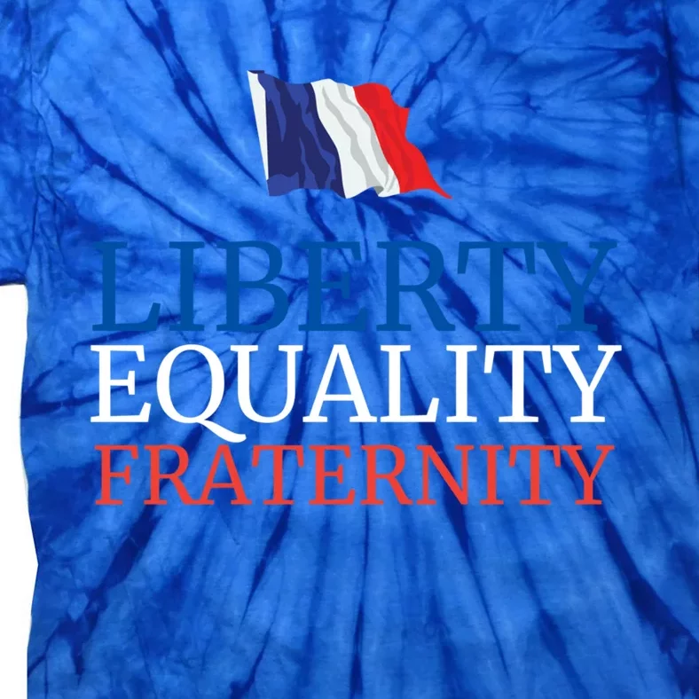 Bastille Day French National Day Liberty Equality Fraternity Gift Tie-Dye T-Shirt