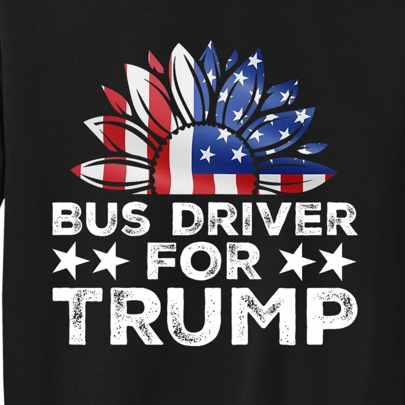 Bus Drivers For Trump Tall Sweatshirt