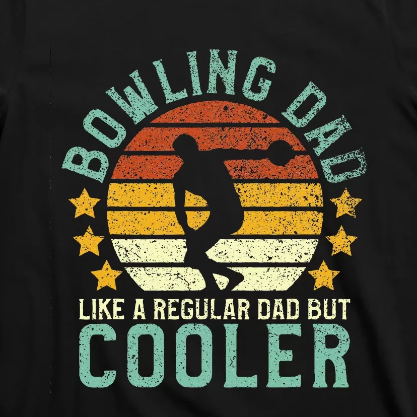 Bowling Dad Funny Fathers Day Gift For Bowler T-Shirt