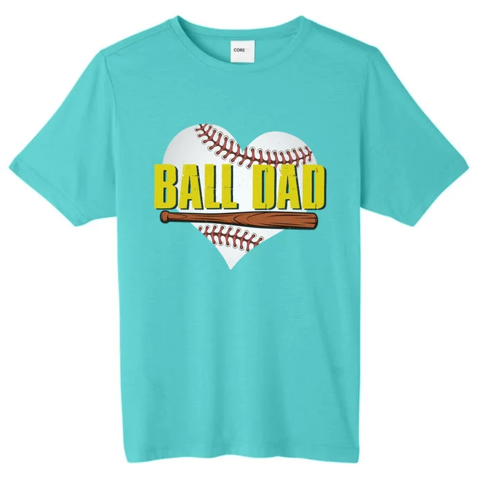 Ball Dad Fathers Day Softball Baseball Dad Baseball Lovers Gift ChromaSoft Performance T-Shirt