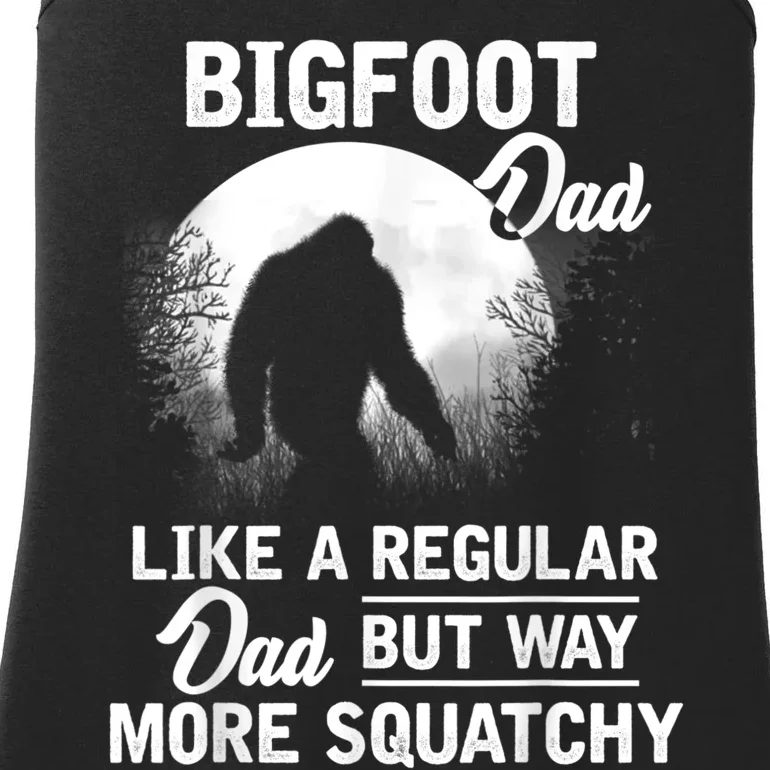 Bigfoot Dad Funny Sasquatch Bigfoot Fathers Day Ladies Essential Tank