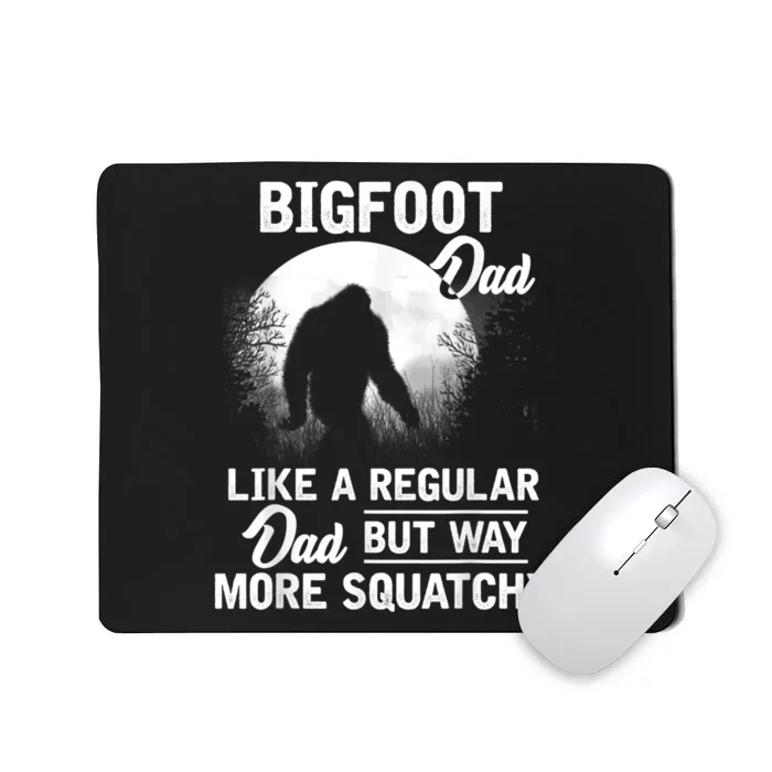 Bigfoot Dad Funny Sasquatch Bigfoot Fathers Day Mousepad