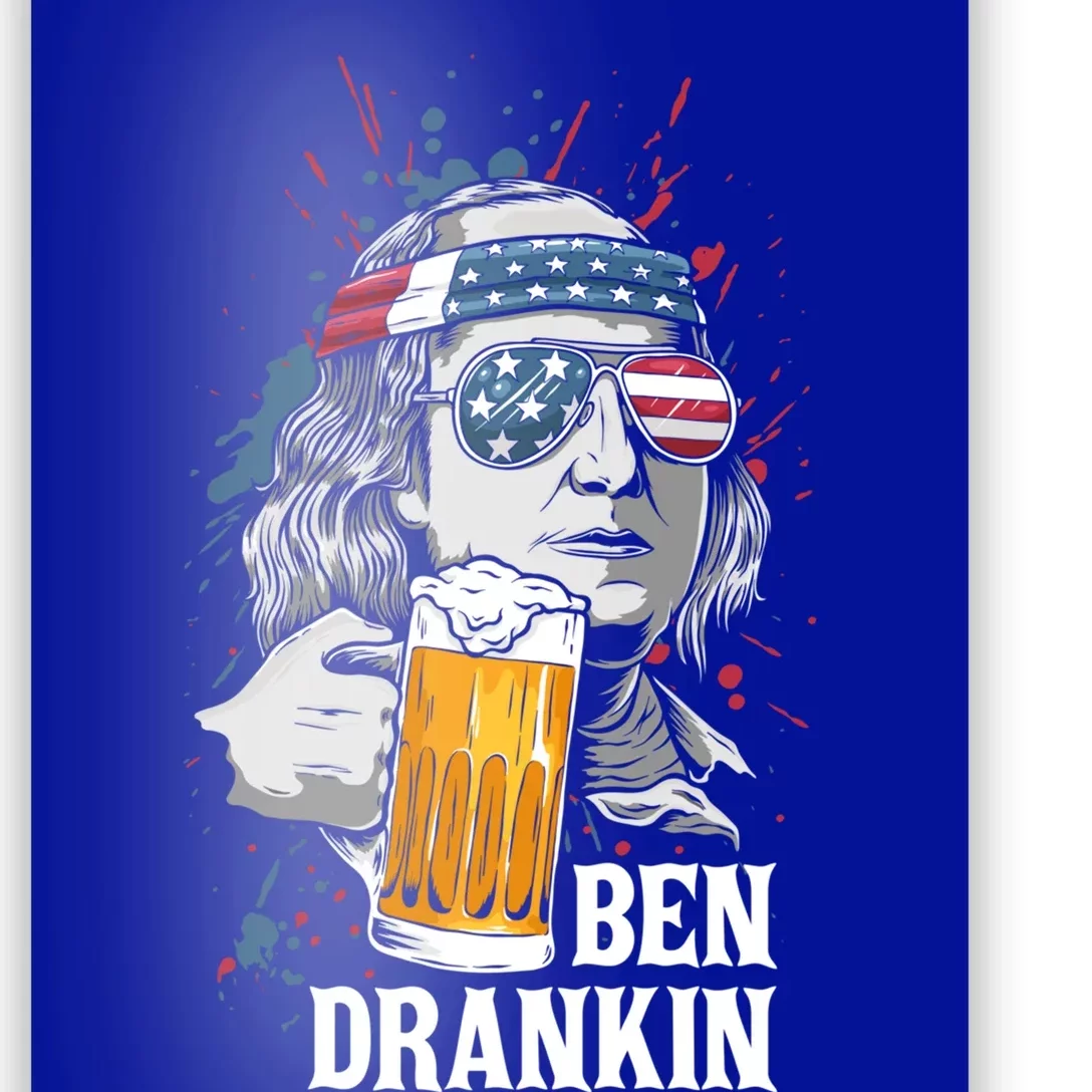 Ben Drankin Funny 4th Of July Sarcastic Benjamin Franklin Gift Poster