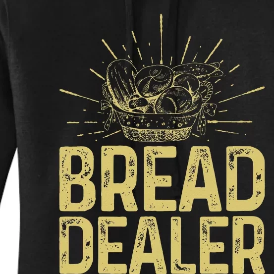 Bread Dealer Funny Bakery Baking Women's Pullover Hoodie