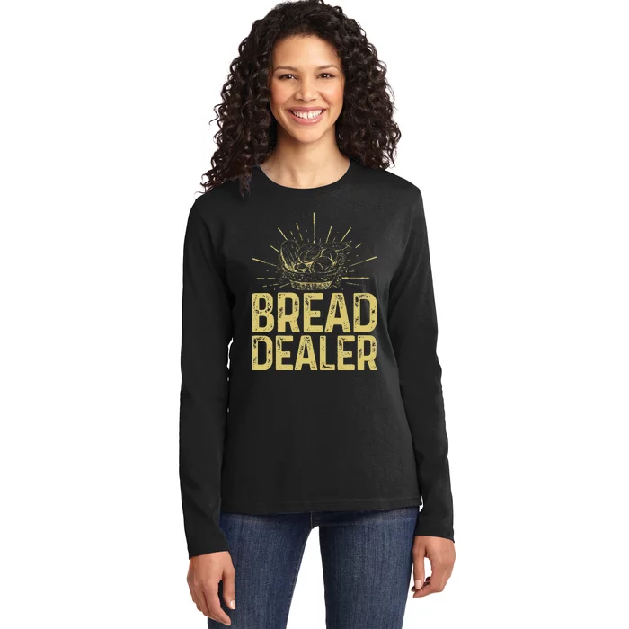 Bread Dealer Funny Bakery Baking Ladies Long Sleeve Shirt