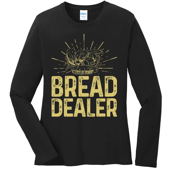 Bread Dealer Funny Bakery Baking Ladies Long Sleeve Shirt