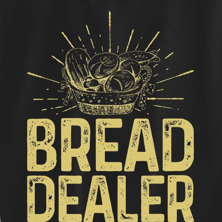 Bread Dealer Funny Bakery Baking Kids Sweatshirt