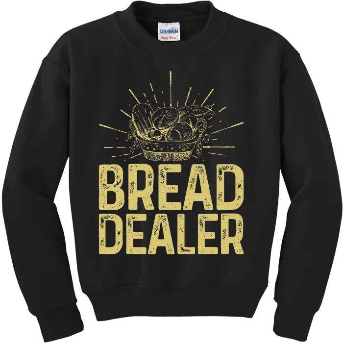 Bread Dealer Funny Bakery Baking Kids Sweatshirt