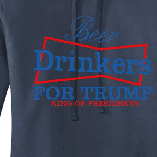 Beer Drinkers For Trump King Of Presidents Women's Pullover Hoodie