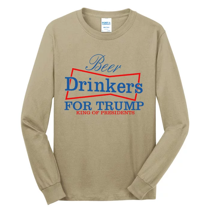 Beer Drinkers For Trump King Of Presidents Tall Long Sleeve T-Shirt