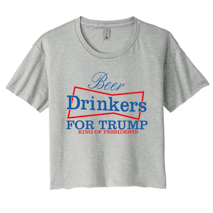 Beer Drinkers For Trump King Of Presidents Women's Crop Top Tee