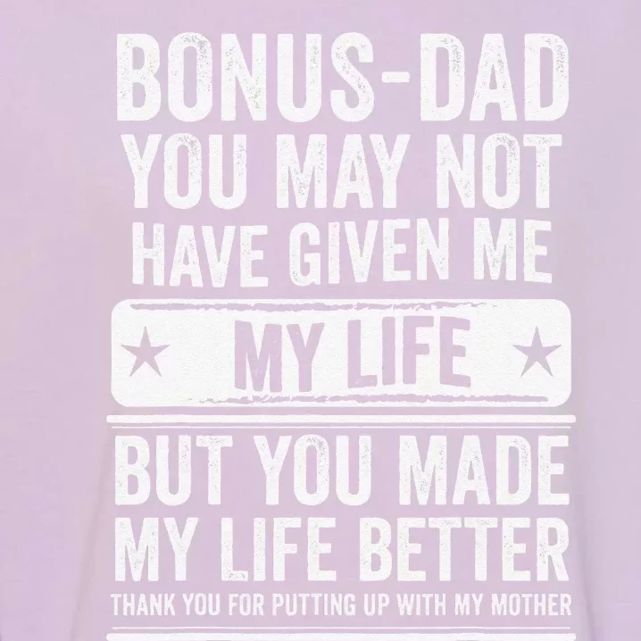 Bonus Dad Fathers Day Make My Life Better Thanks Garment-Dyed Sweatshirt