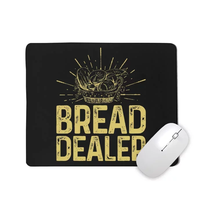 Bread Dealer Funny Bakery Baking Mousepad