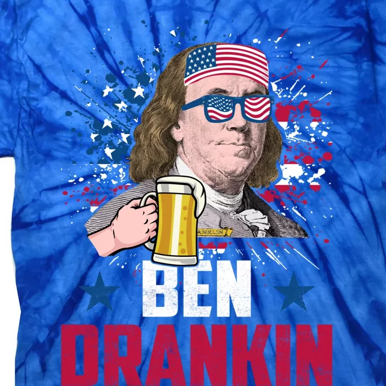 Ben Drankin Great Gift Funny Benjamin Franklin Usa 4th Of July Funny Gift Tie-Dye T-Shirt