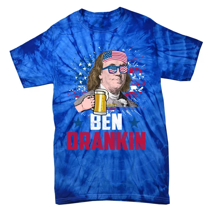 Ben Drankin Great Gift Funny Benjamin Franklin Usa 4th Of July Funny Gift Tie-Dye T-Shirt