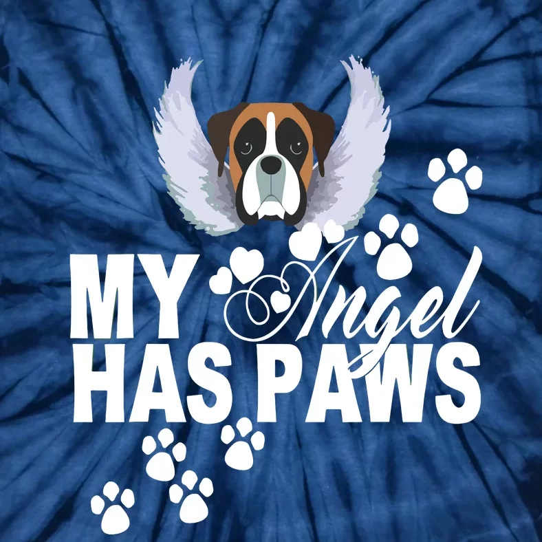 Boxer Dog Gift My Angel Has Paws Love Memorial Pet Mom Dad Tie-Dye T-Shirt