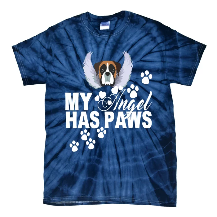 Boxer Dog Gift My Angel Has Paws Love Memorial Pet Mom Dad Tie-Dye T-Shirt