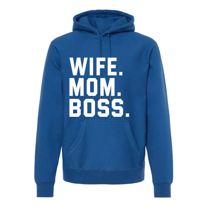 Boss Day Gift Wife Mom Boss Mama MotherS Day Birthday Great Gift Premium Hoodie