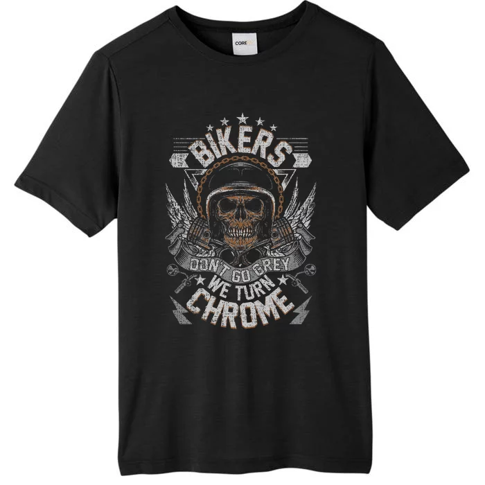 Bikers Dont Go Grey They Turn Chrome Biker Motorcycle ChromaSoft Performance T-Shirt