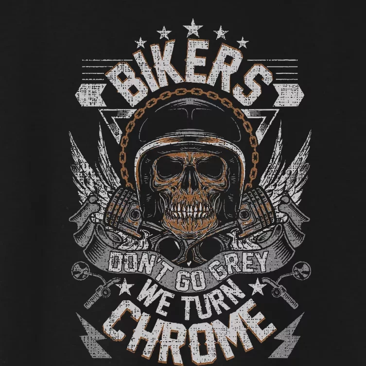 Bikers Dont Go Grey They Turn Chrome Biker Motorcycle Women's Crop Top Tee