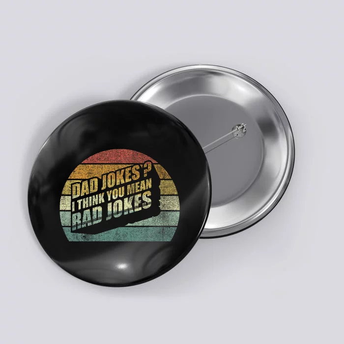 Best Dad Gifts Dad Jokes I Think You Mean Rad Jokes Button