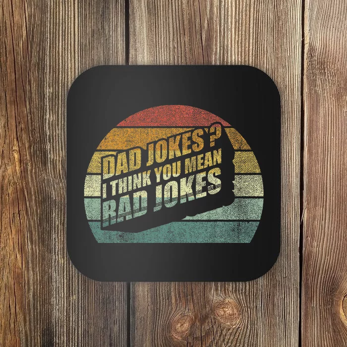 Best Dad Gifts Dad Jokes I Think You Mean Rad Jokes Coaster