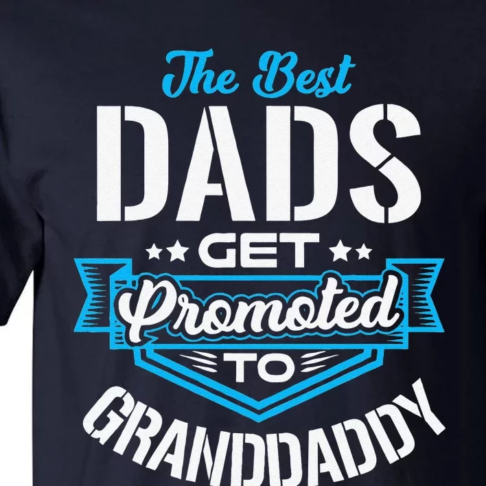 Best Dads Get Promoted To GRANDDADDY Fathers Day Christmas Tall T-Shirt