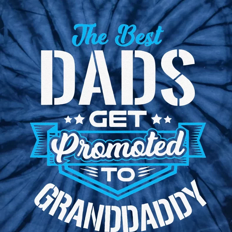 Best Dads Get Promoted To GRANDDADDY Fathers Day Christmas Tie-Dye T-Shirt