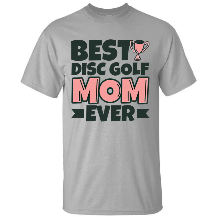 Best Disc Golf Mom Ever Mother Funny Gift Tall T-Shirt