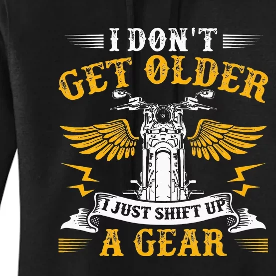 Bikers DonT Get Older Motorcycle Funny Biker Women's Pullover Hoodie