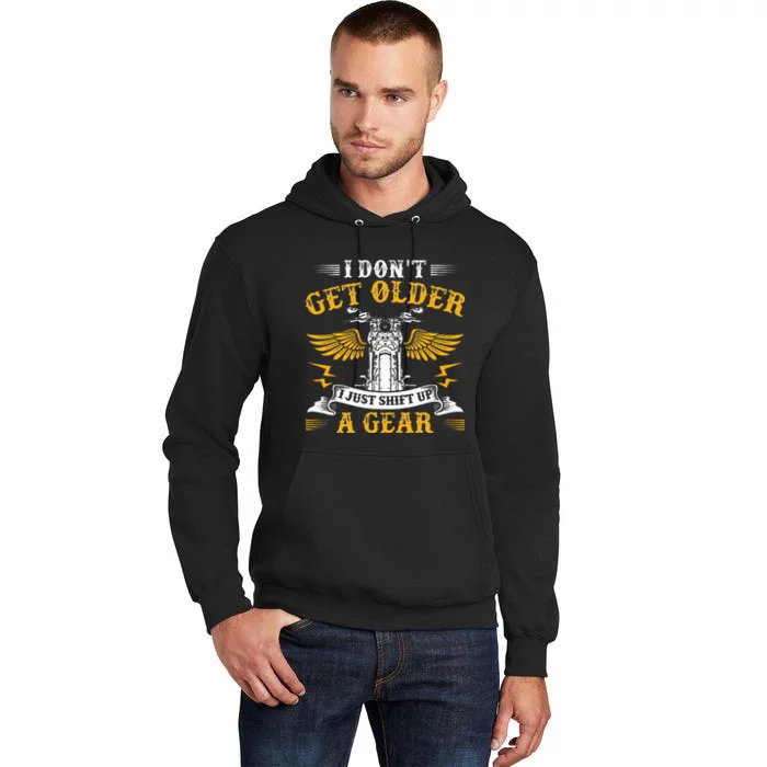 Bikers DonT Get Older Motorcycle Funny Biker Tall Hoodie