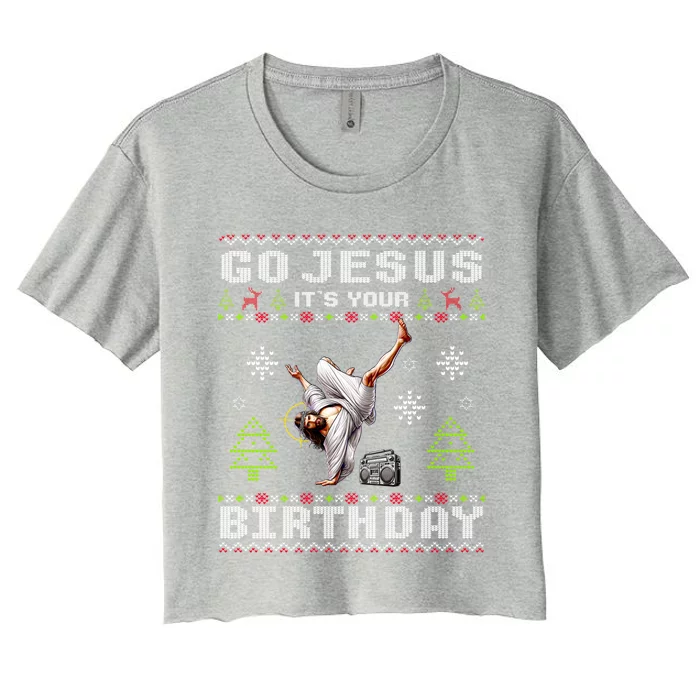 Break Dance Go Jesus ItS Your Birthday Merry Christmas Day Gift Women's Crop Top Tee