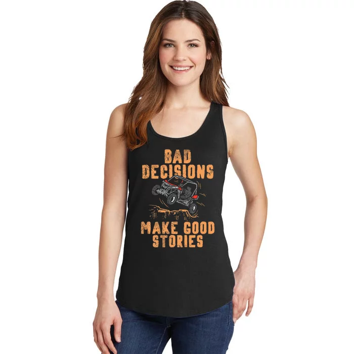 Bad Decisions Good Stories Four Wheeler Quad Off-Roading SxS Ladies Essential Tank