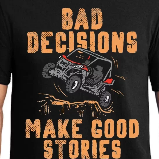 Bad Decisions Good Stories Four Wheeler Quad Off Roading SxS Pajama Set