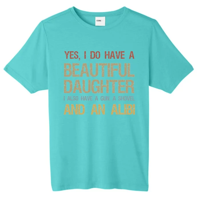 Beautiful Daughter Gun Shovel Alibi ChromaSoft Performance T-Shirt