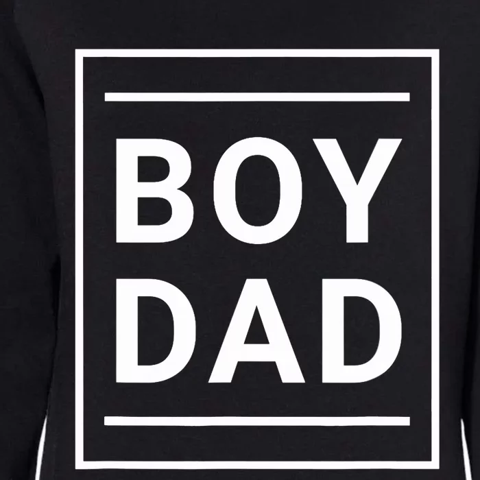 Boy Dad - Gift for Dads with Sons - Best Father - Classic Womens California Wash Sweatshirt