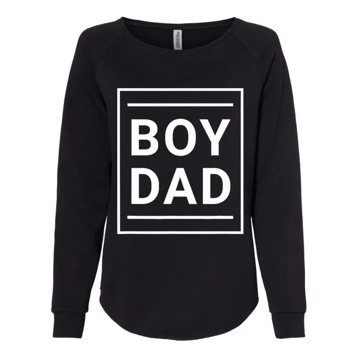 Boy Dad - Gift for Dads with Sons - Best Father - Classic Womens California Wash Sweatshirt