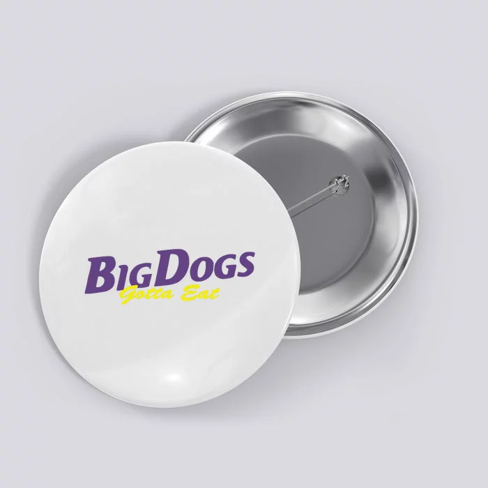 Big Dogs Gotta Eat Bdge Feast Button