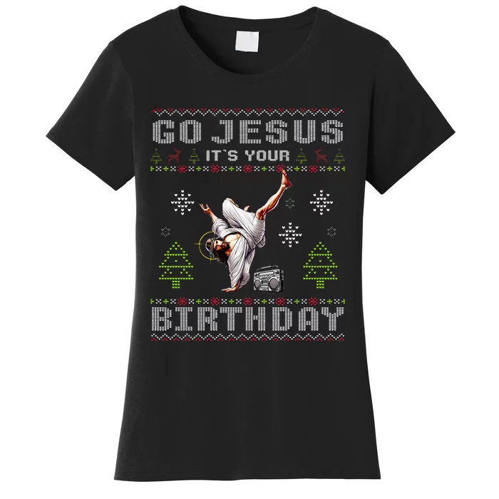 Break Dance Go Jesus It's Your Birthday Merry Christmas Women's T-Shirt