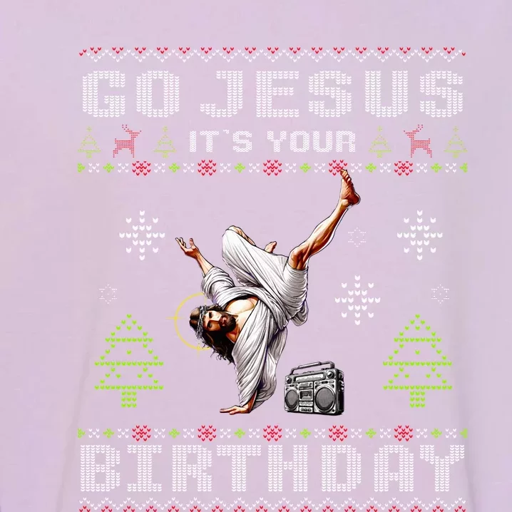 Break Dance Go Jesus It's Your Birthday Merry Christmas Garment-Dyed Sweatshirt