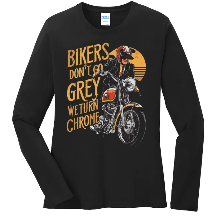 Bikers DonT Go Grey We Turn Chrome Motorcycle Bike Lover Ladies Long Sleeve Shirt