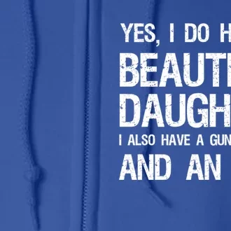 Beautiful Daughter Gun Shovel Alibi Conservative Dad Gift Full Zip Hoodie