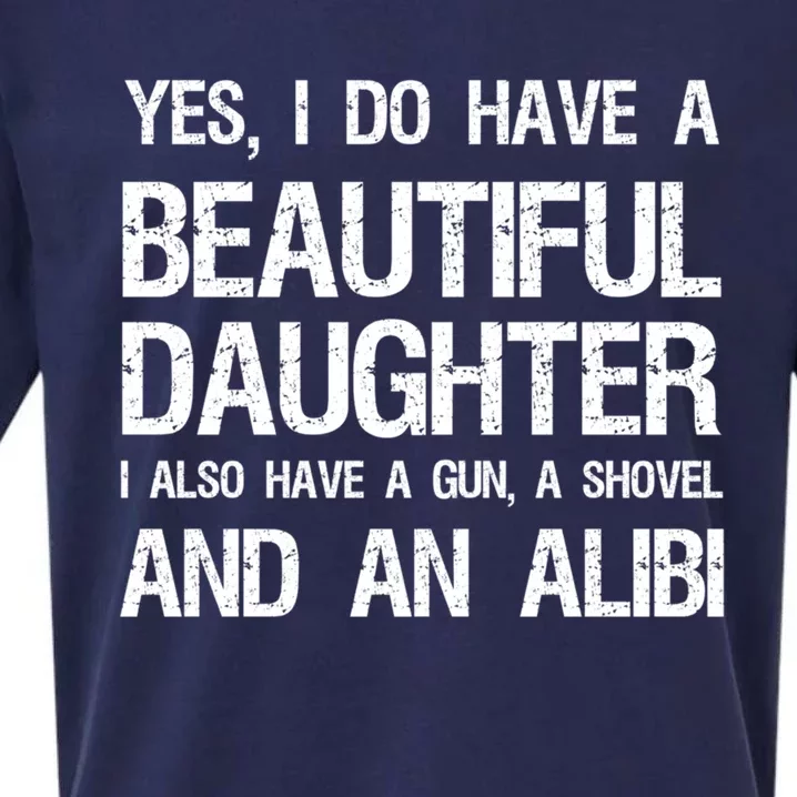 Beautiful Daughter Gun Shovel Alibi Conservative Dad Gift Sueded Cloud Jersey T-Shirt