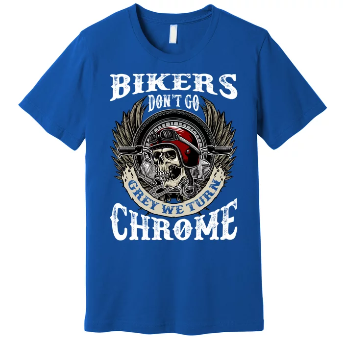 Bikers Dont Go Grey We Turn Chrome Skull Helmet Biking Biker Gift Premium T-Shirt